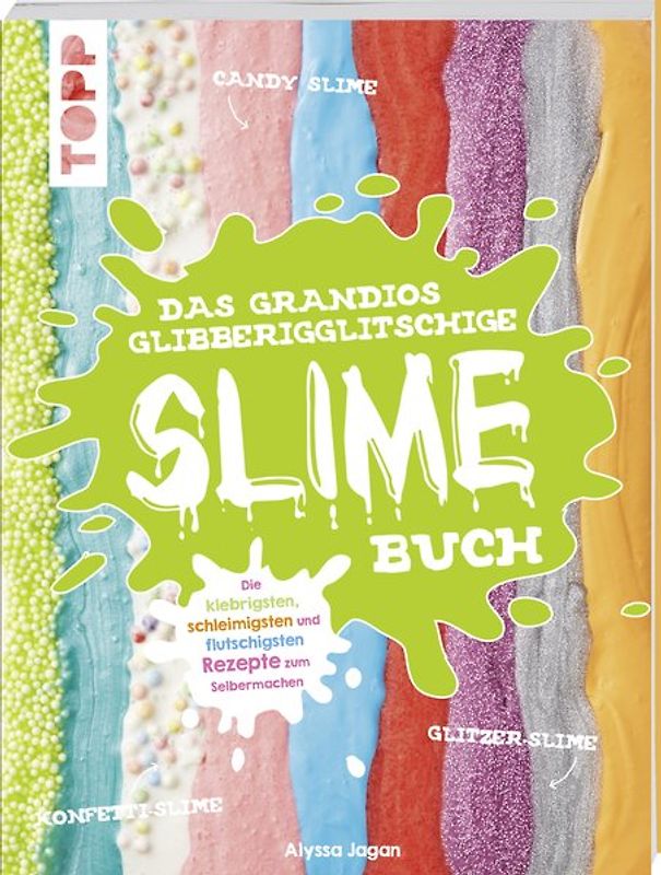 Das grandios glibberigglitschige Slime-Buch