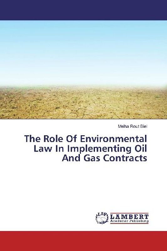 The Role Of Environmental Law In Implementing Oil And Gas Contracts