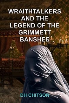 WraithTalkers and the Legend of the Grimmett Banshee (WraithTalkers Mystery Series, Band 10)