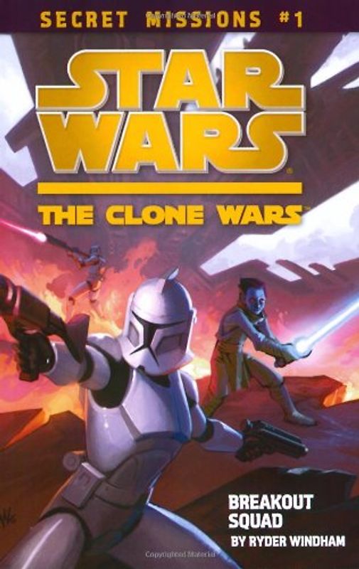 Secret Missions: Book 1: Breakout Squad (Star Wars: The Clone Wars) - Ryder Windham