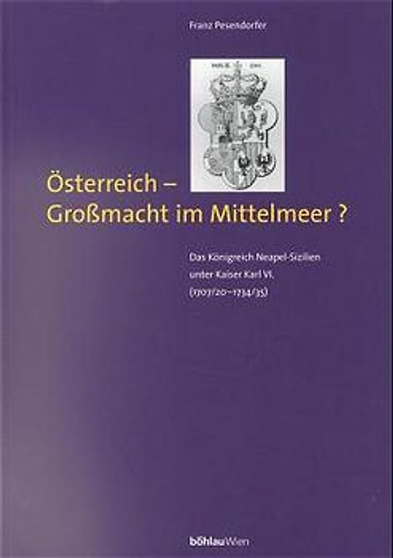 Österreich - Grossmacht im Mittelmeer?