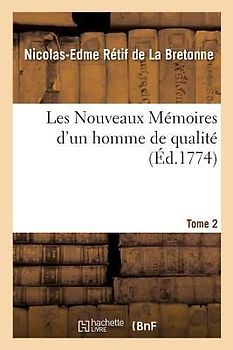 Les Nouveaux Mémoires d'Un Homme de Qualité. Tome 2
