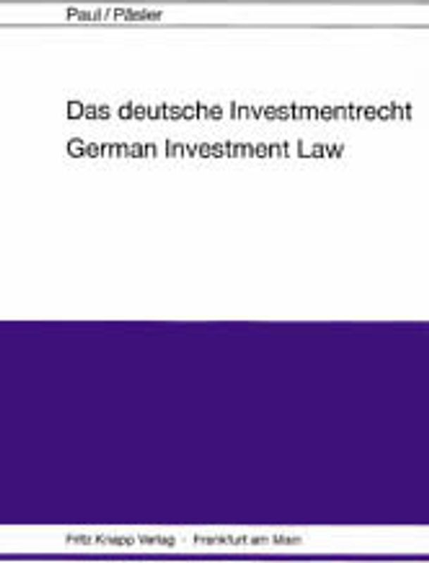 Das deutsche Investmentrecht /German Investment Law. Deutsch-Englische Textausgabe