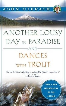 Another Lousy Day in Paradise and Dances with Trout