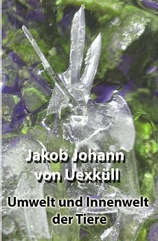 Umwelt und Innenwelt der Tiere