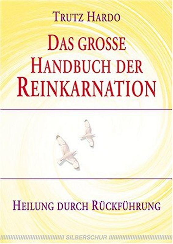 Das große Handbuch der Reinkarnation