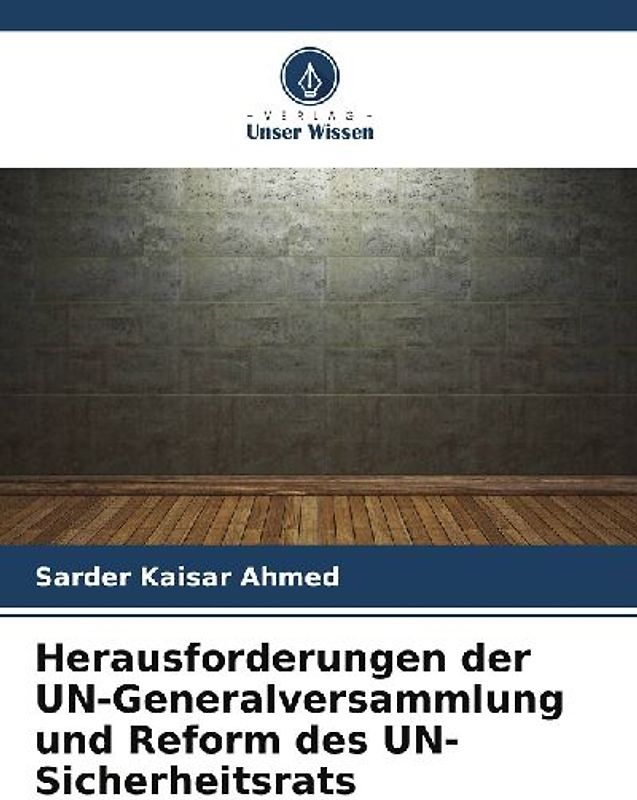 Herausforderungen der UN-Generalversammlung und Reform des UN-Sicherheitsrats