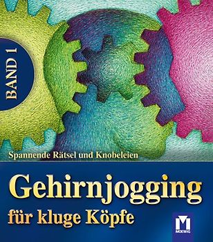 Gehirnjogging für kluge Köpfe. Spannende Rätsel und Knobeleien