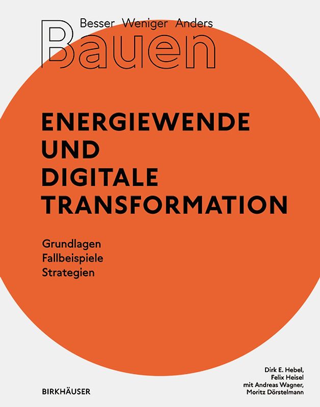 Besser - Weniger - Anders Bauen: Energiewende und Digitale Transformation