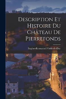 Description Et Histoire Du Château De Pierrefonds