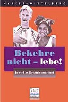 Bekehre nicht - lebe!