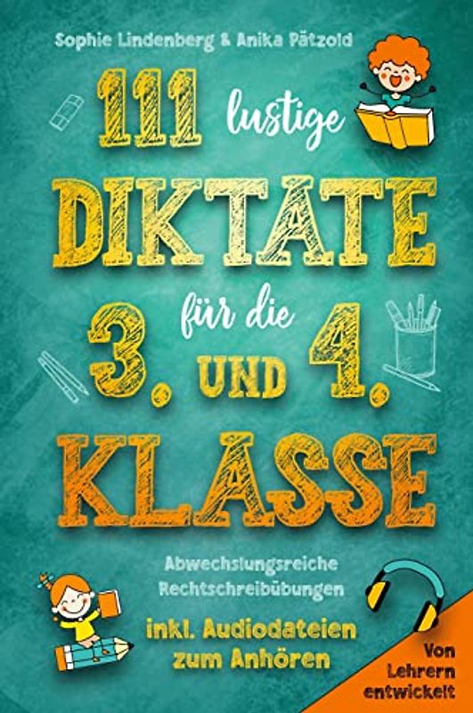 111 lustige Diktate für die 3. und 4. Klasse: Abwechslungsreiche Rechtschreibübungen. Von Lehrern entwickelt. inkl. Audiodateien zum Anhören!