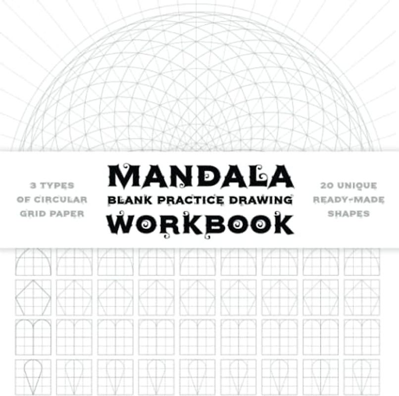Mandala Blank Practice Drawing Workbook: Blank Mandala Practice Shapes pages. Ornaments Practice Pad. Mandala Art Drawing Template Sketchbook for ... Special No Bleed Circular Grid tracing paper.