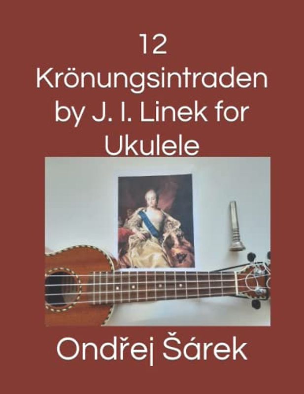 12 Krönungsintraden by J. I. Linek for Ukulele