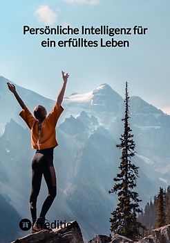 Persönliche Intelligenz für ein erfülltes Leben