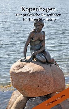 Kopenhagen - Der praktische Reiseführer für Ihren Städtetrip
