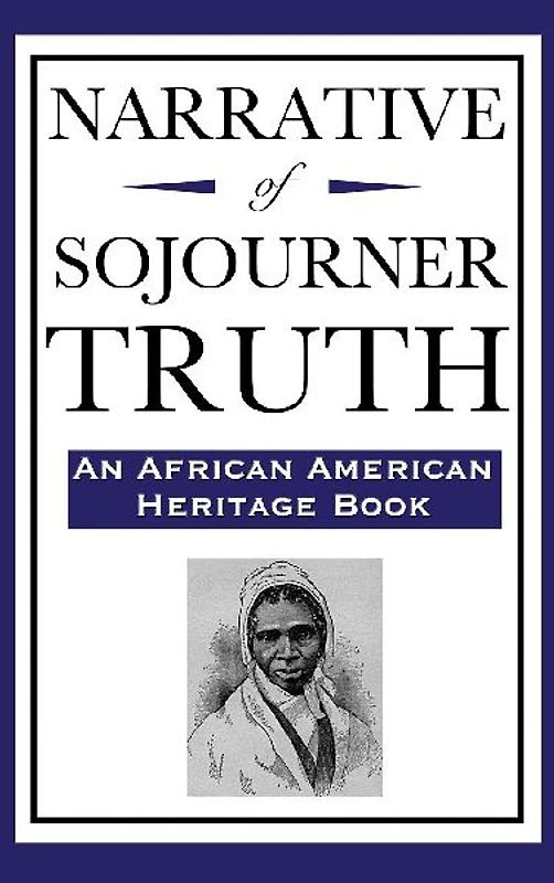 Narrative of Sojourner Truth (An African American Heritage Book)