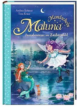 Maluna Mondschein. Feenabenteuer im Zauberwald