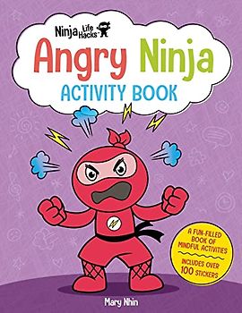 Ninja Life Hacks: Angry Ninja Activity Book: (Mindful Activity Books for Kids, Emotions and Feelings Activity Books, Anger Management Workbook, Social ... for Kids, Social Emotional Learning)