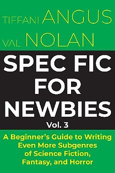 Spec Fic for Newbies Vol 3