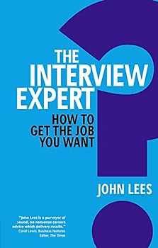 The Interview Expert: How to get the job you want