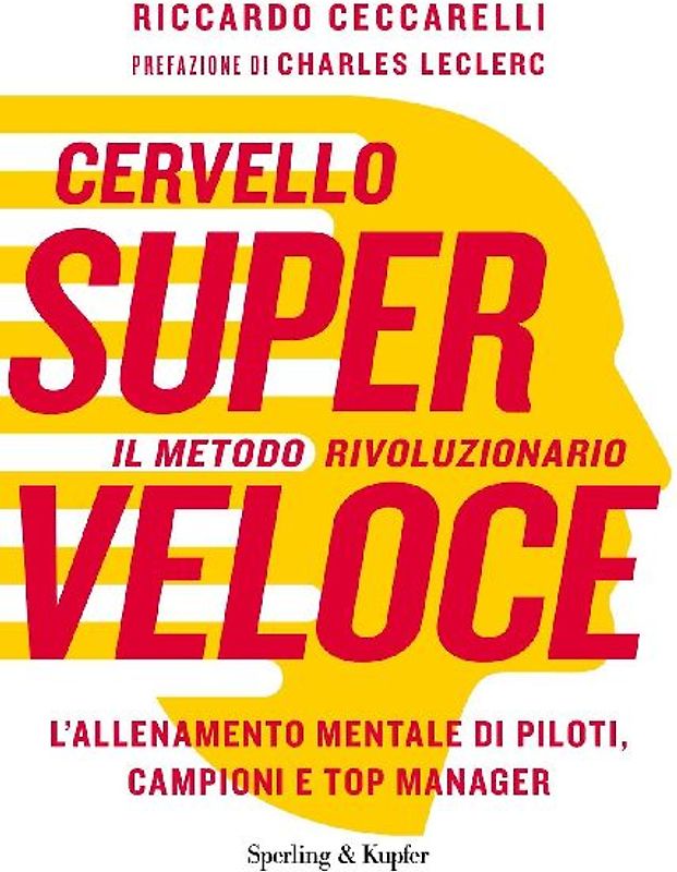 Cervello superveloce. Il metodo rivoluzionario. L'allenamento mentale di piloti, campioni e top manager