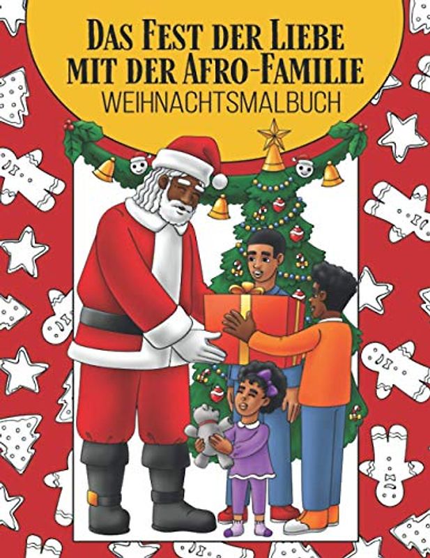 Das Fest der Liebe mit der Afro-Familie Weihnachtsmalbuch: Malbuch für besinnliche Weihnachten | Perfektes Geschenk für Kinder mit afrikanischen Wurzeln