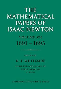 The Mathematical Papers of Isaac Newton: Volume 7, 1691-1695 (The Mathematical Papers of Sir Isaac Newton) (v. 7)