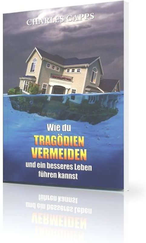 Wie du Tragödien vermeiden und ein besseres Leben führen kannst