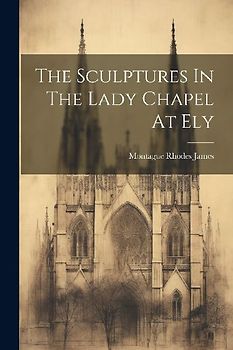 The Sculptures In The Lady Chapel At Ely