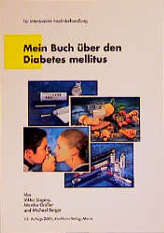 Mein Buch über den Diabetes mellitus. Für intensivierte Insulinbehandlung