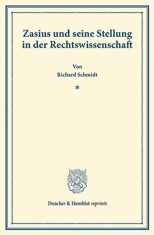 Zasius und seine Stellung in der Rechtswissenschaft.