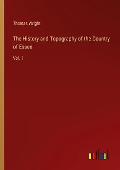 The History and Topography of the Country of Essex
