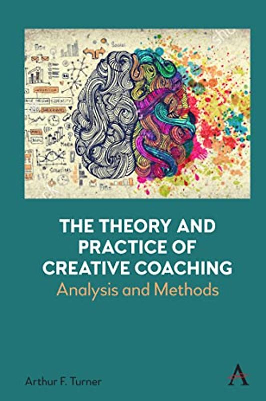 The Theory and Practice of Creative Coaching