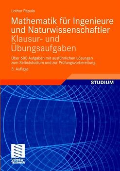 Mathematik für Ingenieure und Naturwissenschaftler - Klausur- und Übungsaufgaben