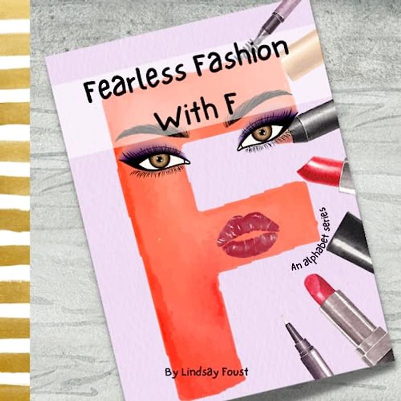 Fearless Fashion With Letter F | An ABC Picture Book Series For Kids: Fun Rhyming Short Story To Learn The Letters Of The Alphabet (ABC Discovery-An Alphabet Series For Kids, Band 6)