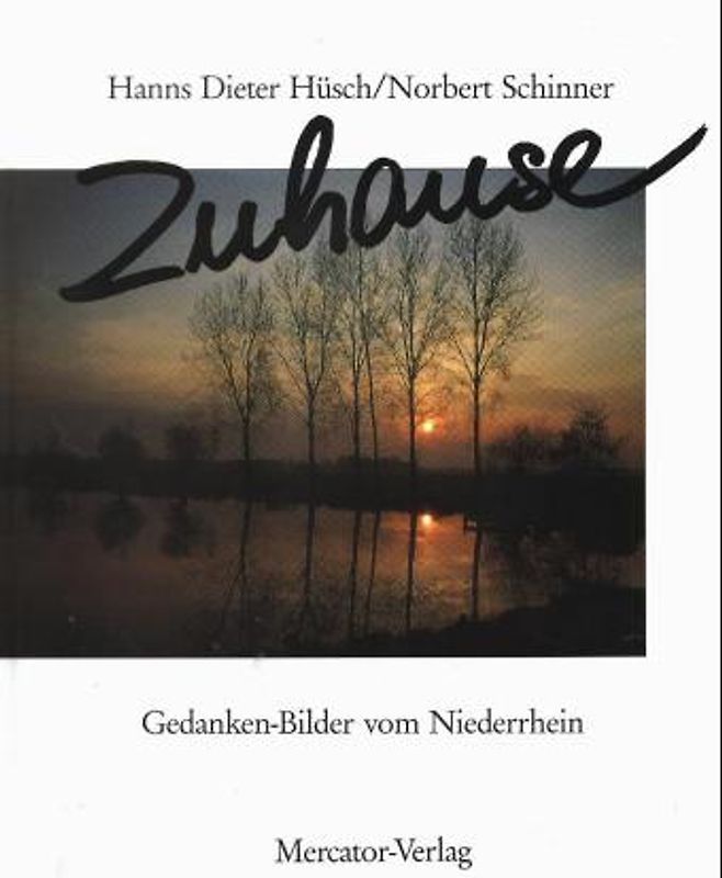 Zuhause. Gedanken-Bilder vom Niederrhein