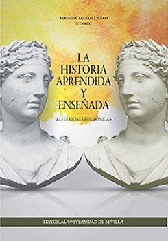 La historia aprendida y enseñada : reflexiones polifónicas
