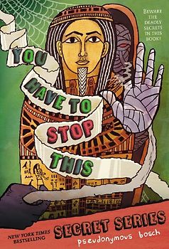 You Have to Stop This (The Secret Series, Band 5) - Bosch, Pseudonymous