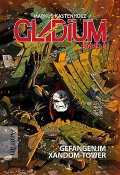 Gladium 1: Gefangen im Xandom-Tower