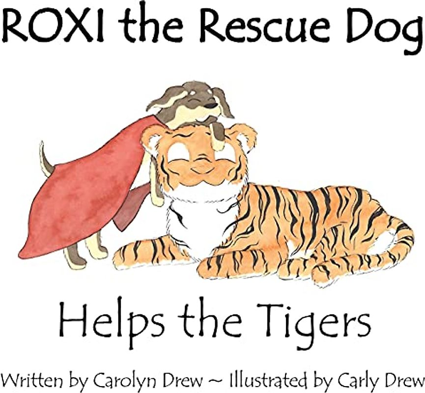 ROXI the Rescue Dog - Helps the Tigers