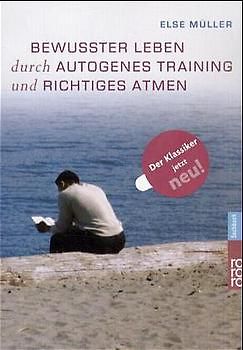 Bewusster leben durch Autogenes Training und richtiges Atmen