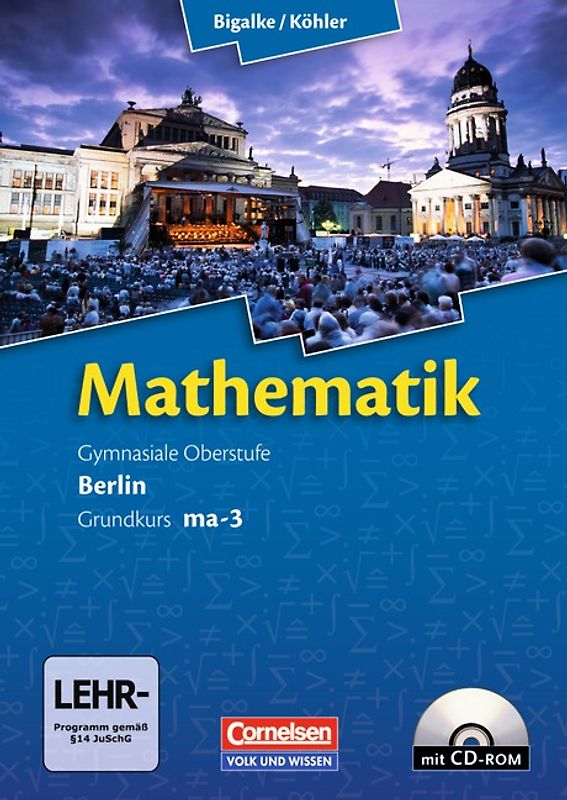 Bigalke/Köhler: Mathematik - Berlin - Ausgabe 2010 - Grundkurs 3. Halbjahr