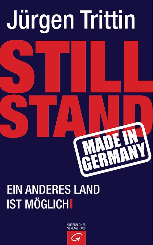 Stillstand made in Germany. Ein anderes Land ist möglich!