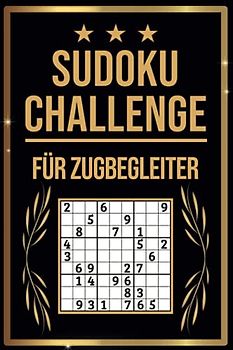 SUDOKU Challenge für Zugbegleiter: Sudoku Buch I 300 Rätsel inkl. Anleitungen & Lösungen I Leicht bis Schwer I A5 I Tolles Geschenk für Zugbegleiter