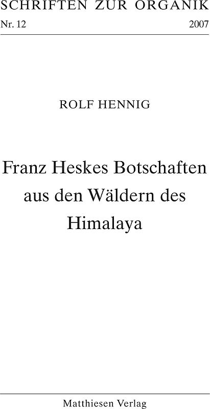 Franz Heskes Botschaften aus den Wäldern des Himalaya
