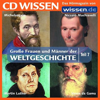 CD WISSEN - Grosse Frauen und Männer der Weltgeschichte, Teil 7