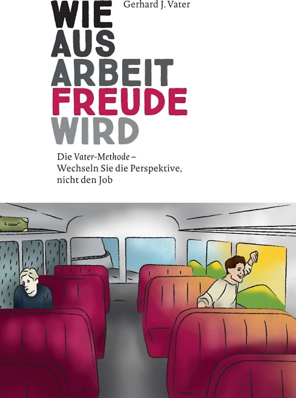 Wie aus Arbeit Freude wird