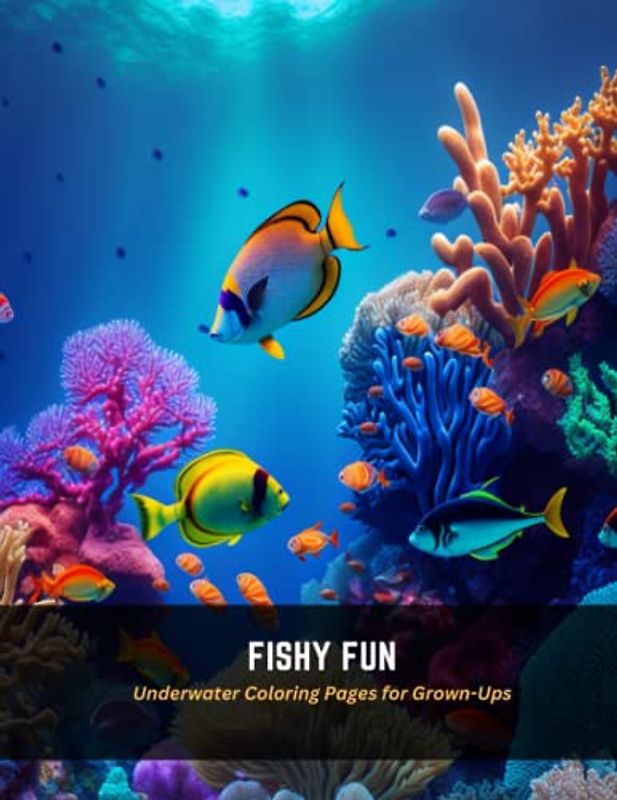 Fishy Fun: Underwater Coloring Pages for Grown-Ups
