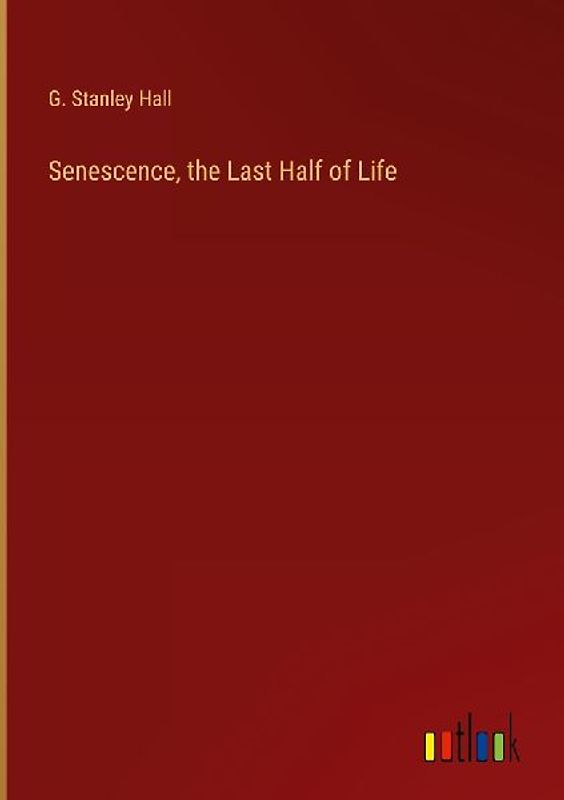 Senescence, the Last Half of Life